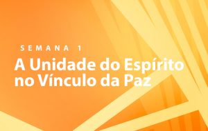 Tutorial | NOSSA MISSÃO: A EDIFICAÇÃO DO CORPO DE CRISTO | A VERDADE ABSOLUTA | Semana 1