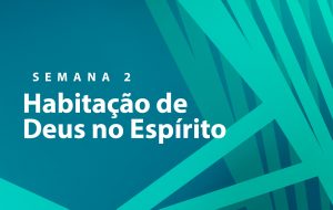 Tutorial | NOSSA MISSÃO: A EDIFICAÇÃO DO CORPO DE CRISTO | SEJA UM CANAL DA GRAÇA DE DEUS | Semana 2