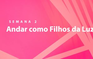 Tutorial | NOSSA MISSÃO: A EDIFICAÇÃO DO CORPO DE CRISTO | DEUS É AMOR | Semana 2
