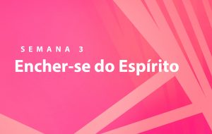 Tutorial | NOSSA MISSÃO: A EDIFICAÇÃO DO CORPO DE CRISTO | DEUS É AMOR | Semana 3