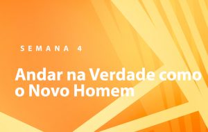 Tutorial | NOSSA MISSÃO: A EDIFICAÇÃO DO CORPO DE CRISTO | A VERDADE ABSOLUTA | Semana 4