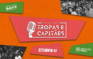 PODCAST: TROPAS E CAPITÃES | Ep3