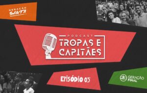 PODCAST: TROPAS E CAPITÃES | Ep5