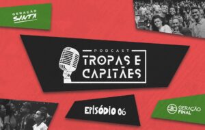 PODCAST: TROPAS E CAPITÃES | Ep6