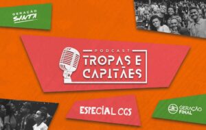PODCAST: TROPAS E CAPITÃES | Ep. – Especial CGS